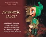Międzynarodowy Dzień Teatru: „Wierność Lalce"